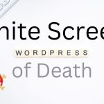 White Screen of Death คืออะไร พร้อมวิธีแก้ไขปัญหาแบบมือโปร